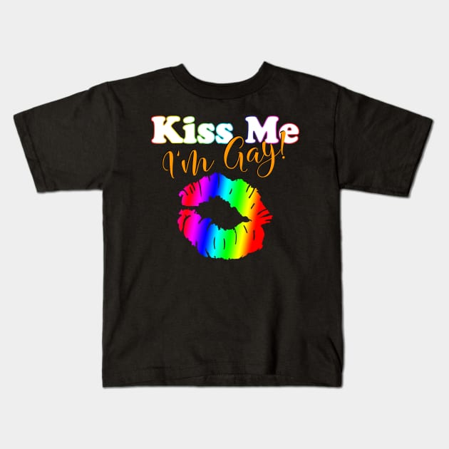 Kiss Me I'm Gay Kids T-Shirt by LittleBean